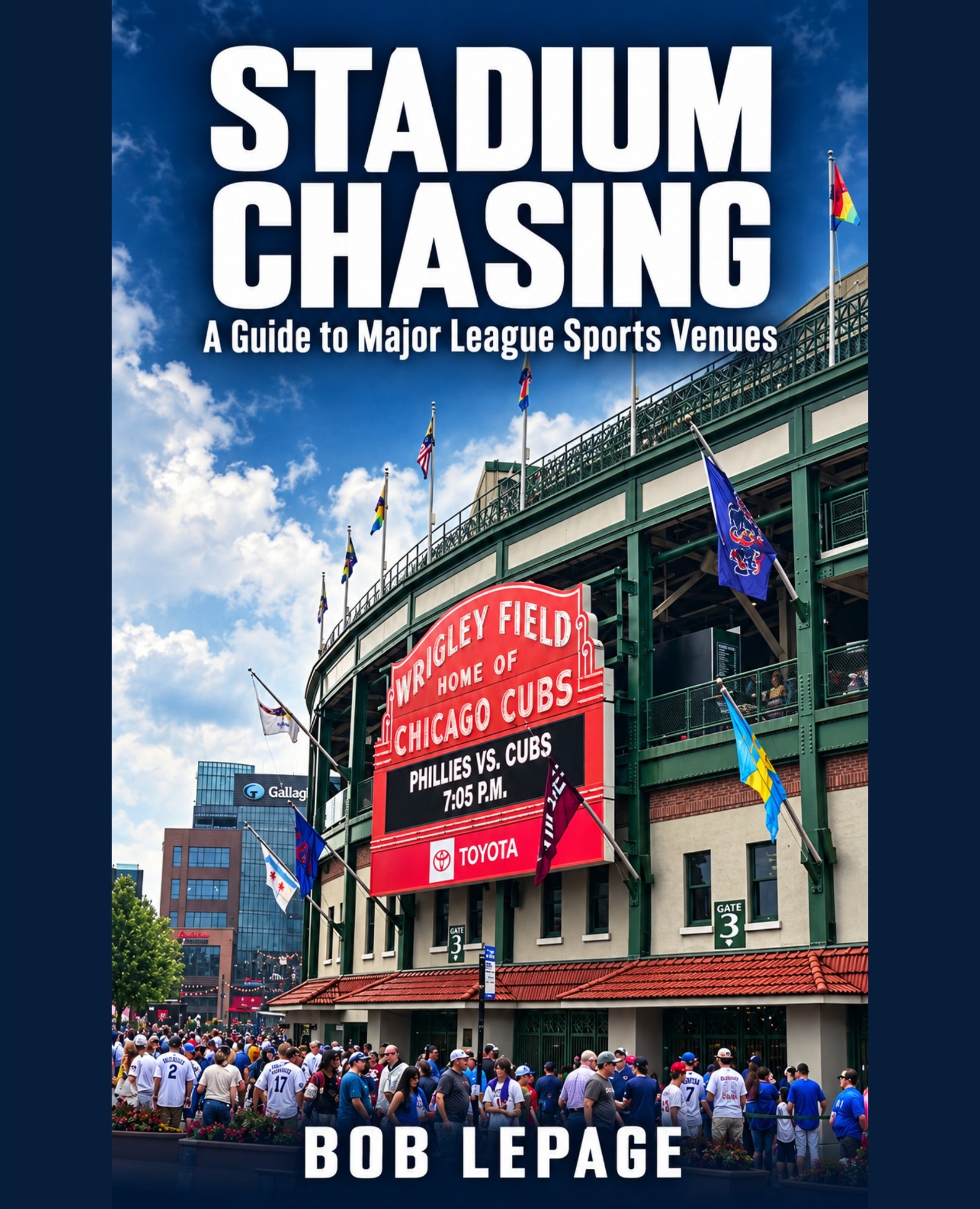 Stadium Chasing book cover by Bob LePage, featuring Wrigley Field